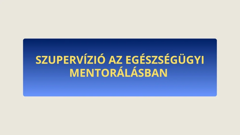 szupervízió egészségügyi mentorálás folyamat
